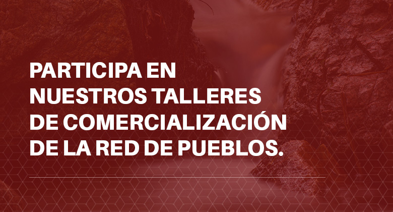 Talleres de comercialización Red de Pueblos Patrimonio